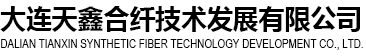 Dalian Tianxin Synthetic Fiber Technology Development Co., Ltd.